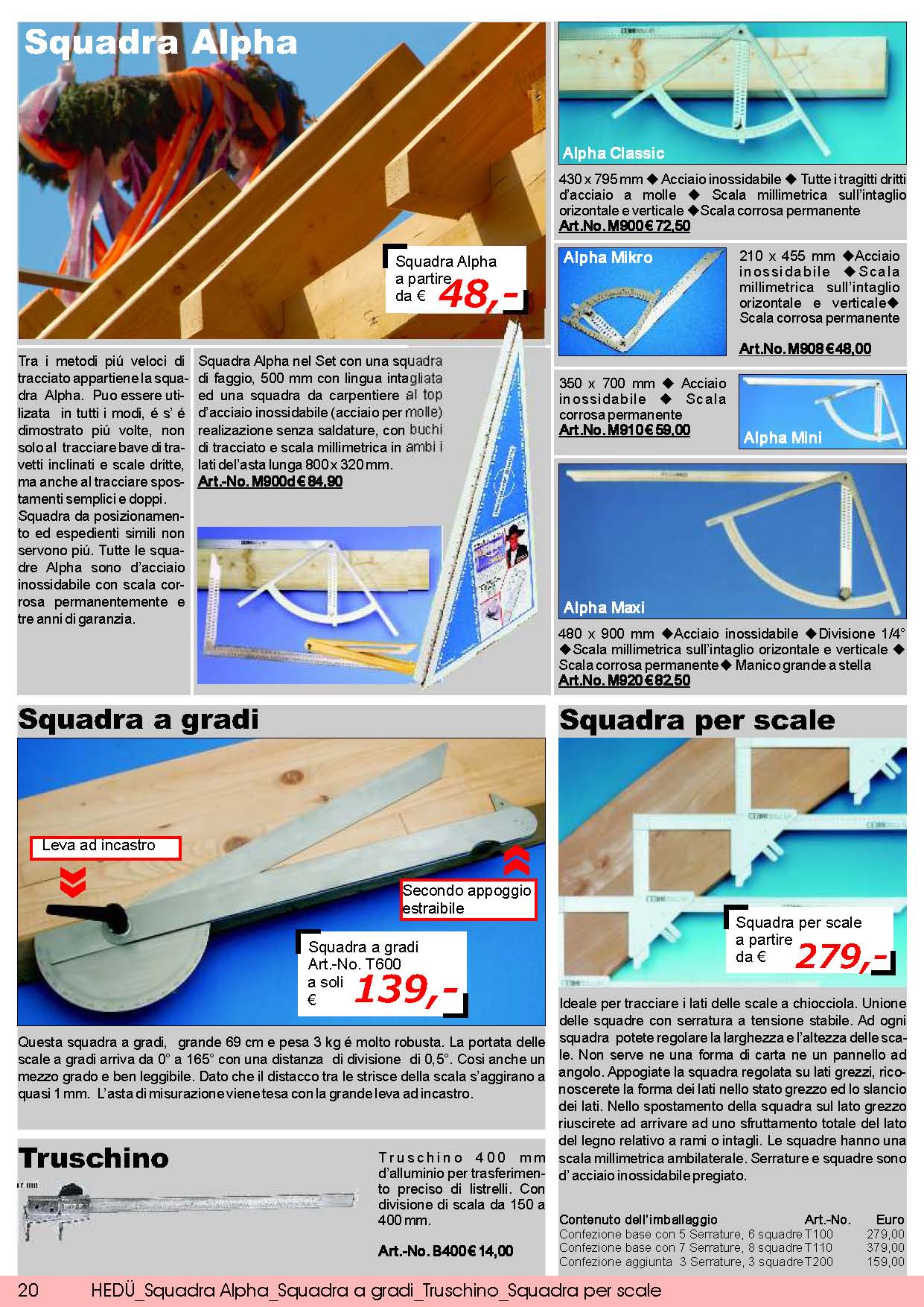 Squadra Alpha; Squadra a gradi; Squadra per scale; Truschino