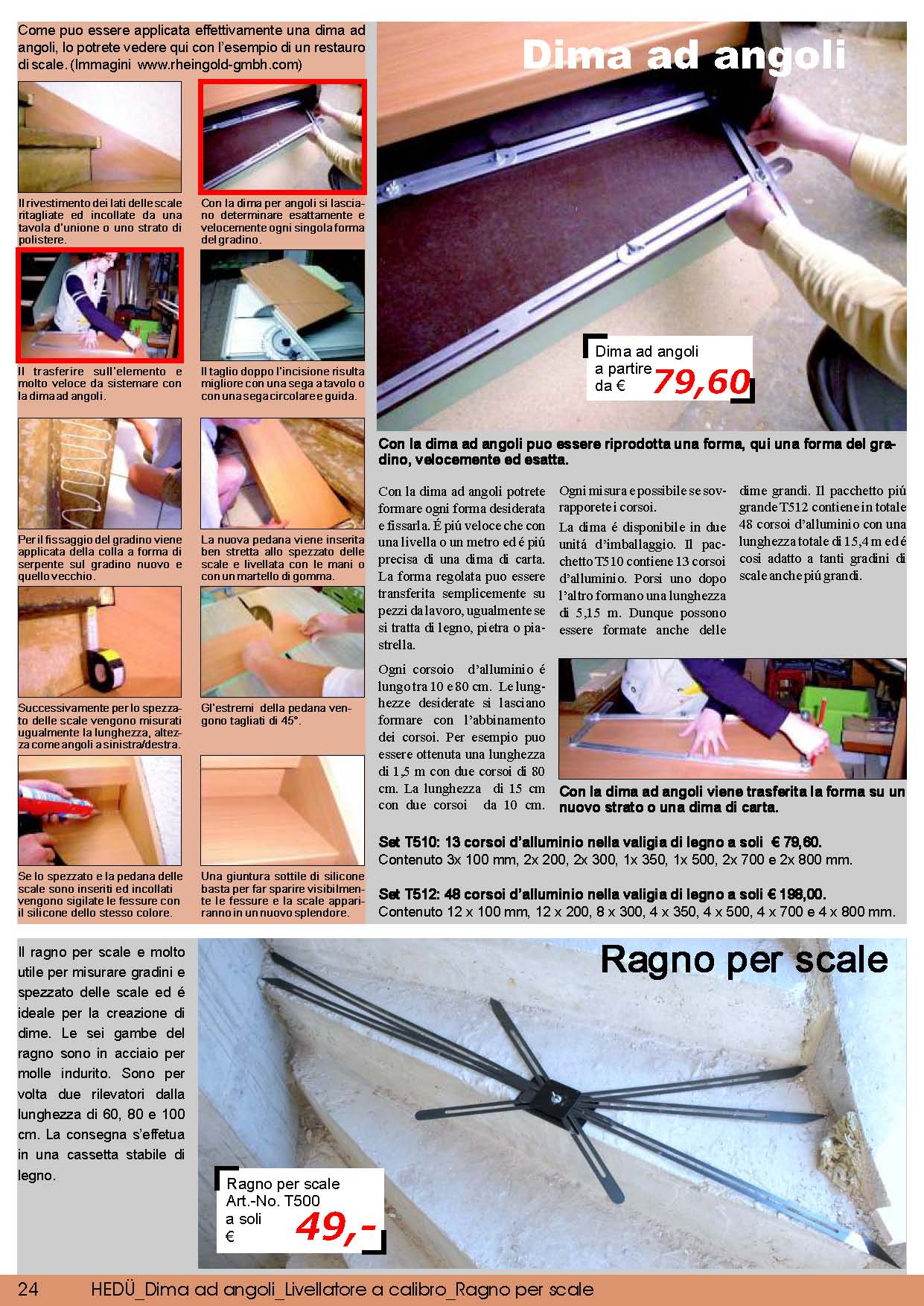 Dima ad angoli; Ragno per scale